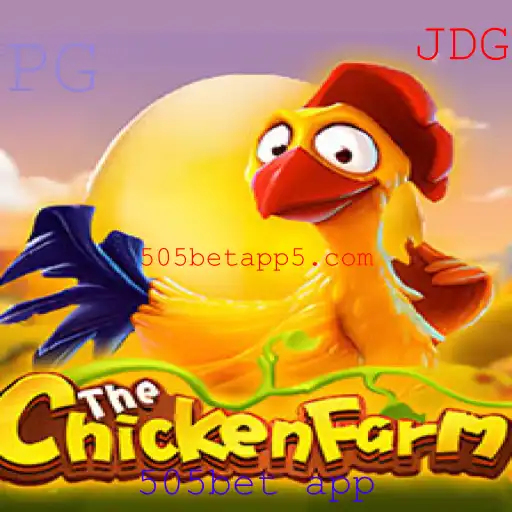 Descubra o Mundo Empolgante de ChickenFarm e 505bet App